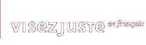 Visez juste en français